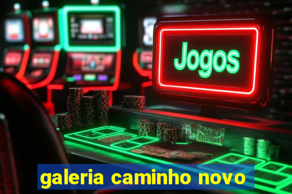 galeria caminho novo